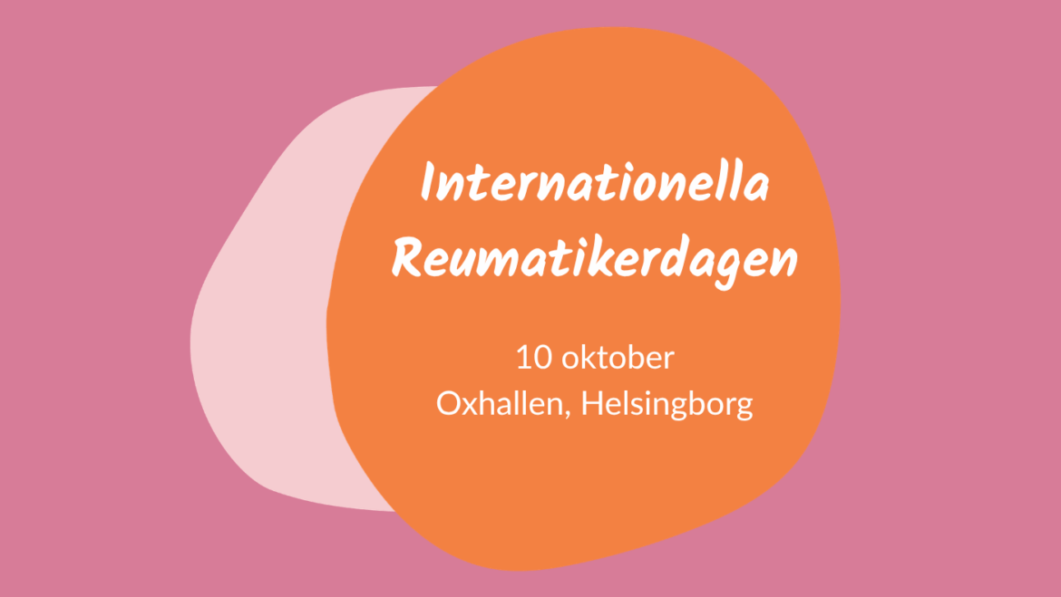 Fira Internationella Reumatikerdagen med oss i Oxhallen!